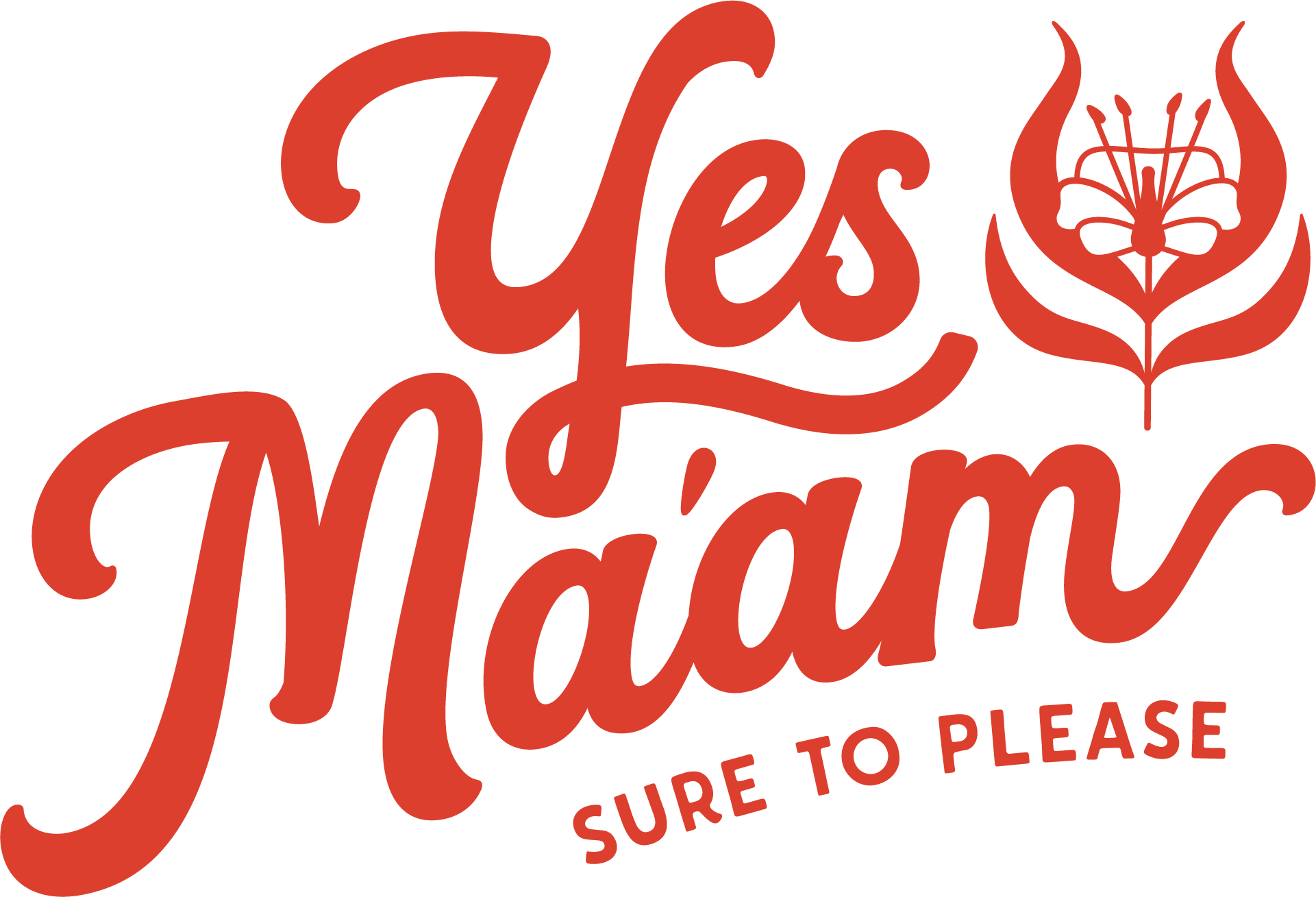 Yes, Ma'am - Sure to please